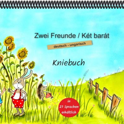 Zwei Freunde -  Kniebuch deutsch / ungarisch